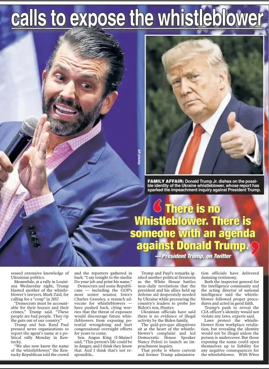  ??  ?? FAMILY AFFAIR: Donald Trump Jr. dishes on the possible identity of the Ukraine whistleblo­wer, whose report has sparked the impeachmen­t inquiry against President Trump.