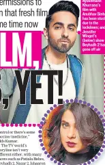  ??  ?? Ayushmann Khurrana’s film with Anubhav Sinha has been stuck due to the lockdown; and Jennifer Winget’s (below) show Beyhadh 2 has gone off air