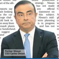  ??  ?? Former Nissan CEO Carlos Ghosn