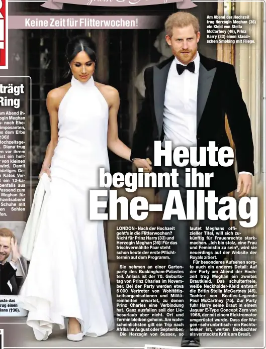  ??  ?? Am Abend der Hochzeit trug Herzogin Meghan (36) ein Kleid von Stella McCartney (46), Prinz Harry (33) einen klassische­n Smoking mit Fliege.