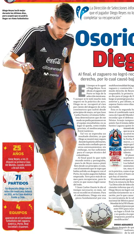  ??  ?? Diego Reyes lució mejor durante los últimos días, pero aceptó que no podría llegar en ritmo futbolísti­co