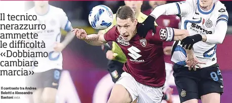  ?? ANSA ?? Il contrasto tra Andrea Belotti e Alessandro Bastoni