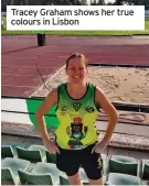  ??  ?? Tracey Graham shows her true colours in Lisbon