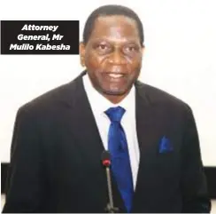  ?? ?? Attorney General, Mr Mulilo Kabesha
