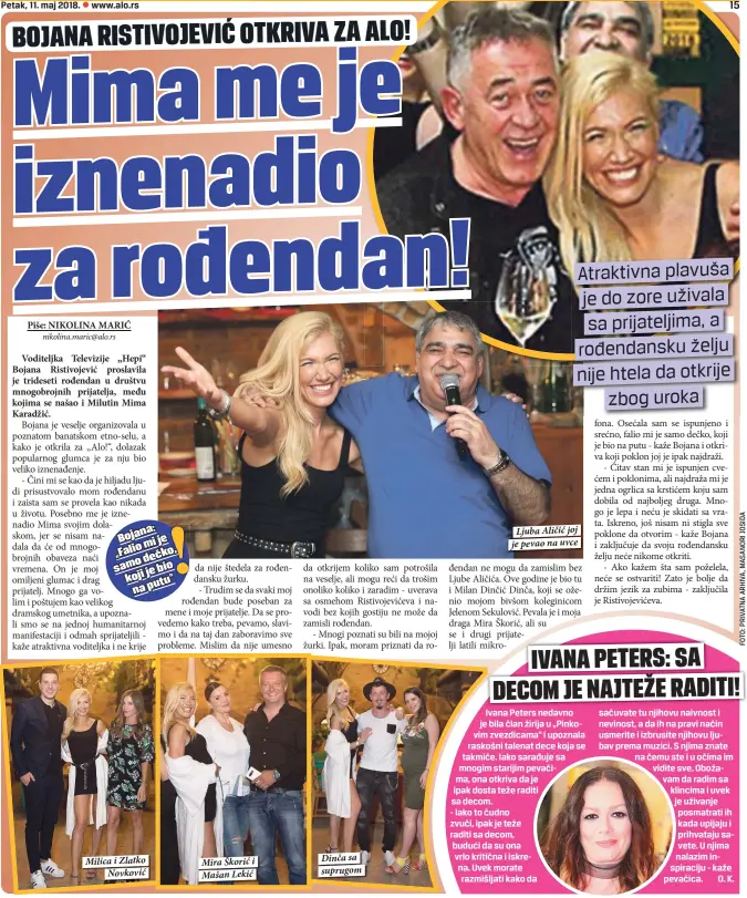  ??  ?? Milica i Zlatko
Novković Mira Škorić i Mašan Lekić Dinča sa suprugom
Ljuba Aličić joj je pevao na uvce