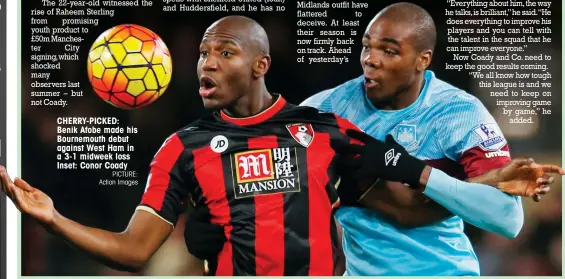  ?? PICTURE: Action Images ?? CHERRY-PICKED: Benik Afobe made his Bournemout­h debut against West Ham in a 3-1 midweek loss Inset: Conor Coady
