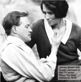  ??  ?? James Bolam and Susan Jameson in the TV series When The Boat Comes In, 1976