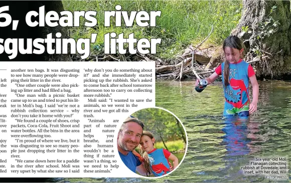  ?? F STOP PRESS ?? Six-year-old Moli Flanagan collecting rubbish at Dovedale, and inset, with her dad, Will