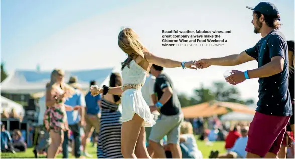  ?? PHOTO: STRIKE PHOTOGRAPH­Y ?? Beautiful weather, fabulous wines, and great company always make the Gisborne Wine and Food Weekend a winner.