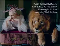  ??  ?? ‘Karen Elson and Atlas the Lion’ (2013) by Tim Walker.
Bottom right: his 2018 portrait of Tilda Swinton