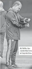  ??  ?? EL TATA. Gerardo Martino en la práctica.