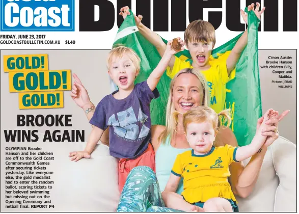  ?? Picture: JERAD WILLIAMS ?? C’mon Aussie: Brooke Hanson with children Billy, Cooper and Matilda.