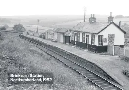  ??  ?? Brinkburn Station, Northumber­land, 1952