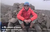  ??  ?? At the summit of Munro two, Beinn nan Aighenan