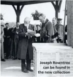  ??  ?? Joseph Rowntree can be found in the new collection