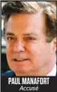  ??  ?? PAUL MANAFORT Accusé