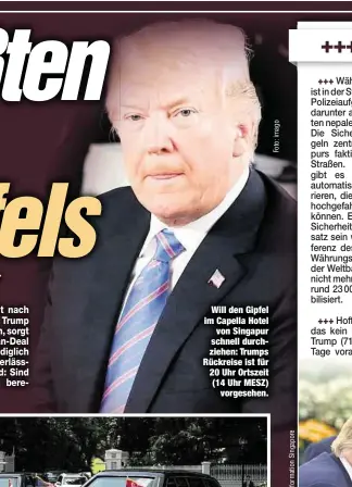  ??  ?? Will den Gipfel im Capella Hotelvon Singapur schnell durchziehe­n: Trumps Rückreise ist für 20 Uhr Ortszeit (14 Uhr MESZ)vorgesehen.