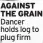  ?? ?? AGAINST THE GRAIN Dancer holds log to plug firm
