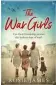  ??  ?? The War Girls by Rosie James, published by HQ Digital, is out in paperback on March 18; ebook available now