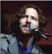  ??  ?? Eddie Vedder