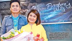  ??  ?? Barber’s Tales director Jun Robles Lana with the movie’s lead actress Eugene Domingo