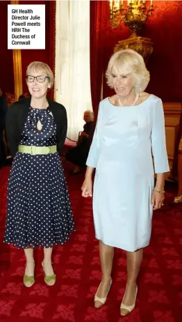  ??  ?? GH Health Director Julie Powell meets HRH The Duchess of Cornwall