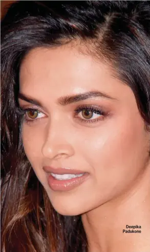  ??  ?? Deepika Padukone