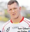  ?? ?? Tom Gilbert on Friday.