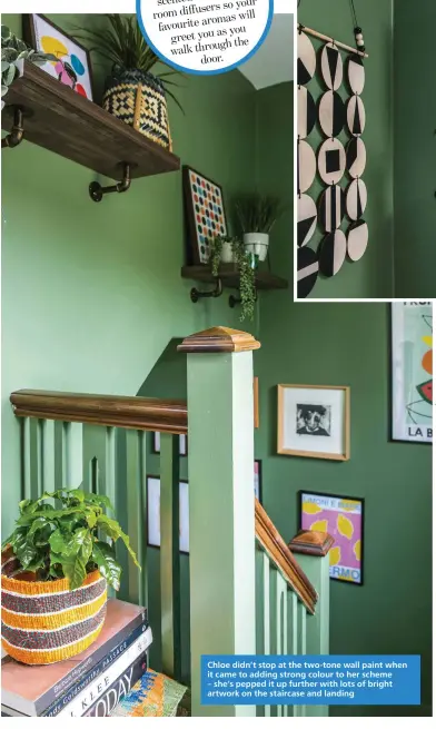  ?? ?? Chloe didn’t stop at the two-tone wall paint when it came to adding strong colour to her scheme – she’s pepped it up further with lots of bright artwork on the staircase and landing