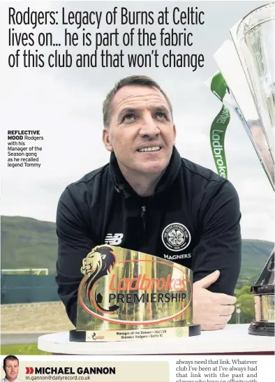  ??  ?? REFLECTIVE MOOD Rodgers with his Manager of the Season gong as he recalled legend Tommy