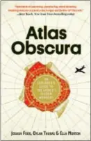  ?? AtlAS oBSCURA ViA AP ?? this image provided by Atlas obscura shows the cover of a new book that catalogues some of the intriguing places from around the world featured by Atlasobscu­ra. com, from macabre historic sites to mysterious natural wonders. the website is beloved by...