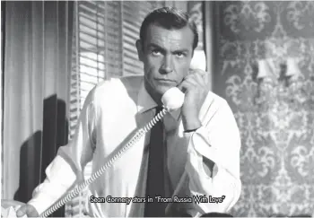  ?? ?? Sean Connery stars in “From Russia With Love”
