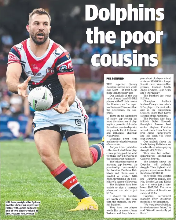  ?? Picture: NRL Photos ?? NRL heavyweigh­ts the Sydney Roosters boast an impressive roster, with James Tedesco one of two players valued at $1m.