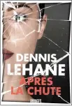  ??  ?? APRÈS LA CHUTE Dennis Lehane Aux Éditions Rivages, 464 pages