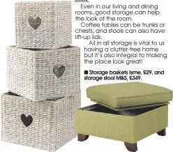  ??  ?? Storage baskets Isme, £29, and storage stool M&S, £349.