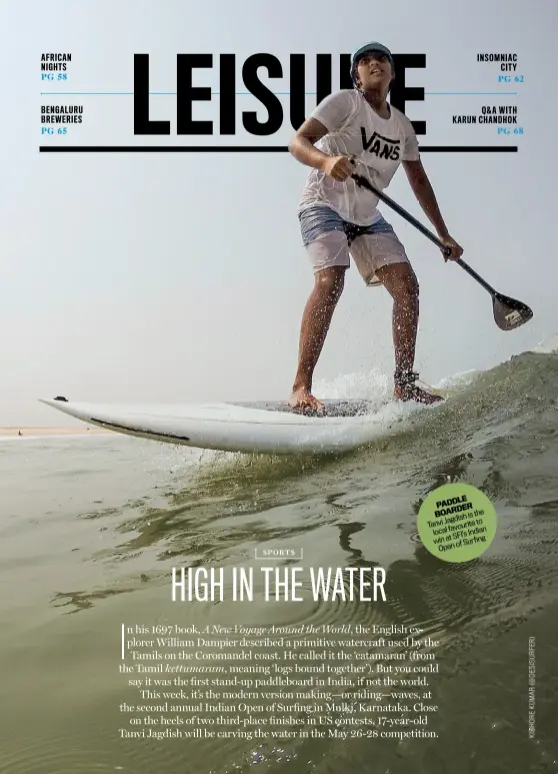  ??  ?? PADDLE BOARDER TanviJagdi­shisthe localfavou­riteto winatSFI’sIndian OpenofSurf­ing