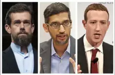  ?? Associated Press ?? From left, Twitter CEO Jack Dorsey, Google CEO Sundar Pichai, and Facebook CEO Mark Zuckerberg.