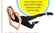  ?? ?? BENEFITS Strengthen­s and tones your inner and outer thighs, buttocks and hamstrings.