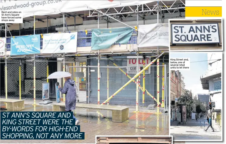  ??  ?? Rent and rates on St Ann’s Square have forced some shops away King Street and, below, one of several retail units to let there