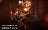  ??  ?? Even false walls put up a fight in Nioh2.