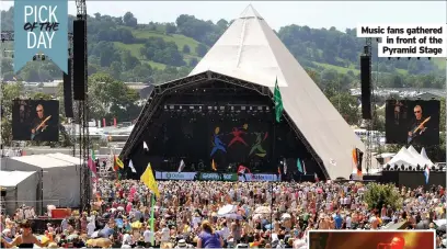  ??  ?? Music fans gathered in front of the Pyramid Stage
Thom Yorke of Radiohead