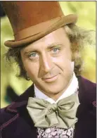  ??  ?? Wilder as Willy Wonka in 1971