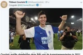  ?? FOTO TWITTER ?? Courtois postte donderdag deze foto van de kampioenen­viering in 2011. “Het blijft een fantastisc­h moment.”