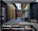  ??  ?? Matt Gibson Architectu­re & Design — Fitzroy Bridge House