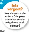  ??  ?? Nee, dis waar – die antieke Olimpiese atlete het sonder enige klere deelgeneem!