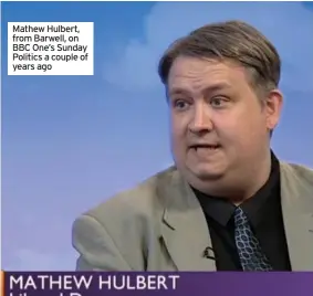  ??  ?? Mathew Hulbert, from Barwell, on BBC One’s Sunday Politics a couple of years ago