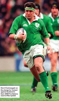  ??  ?? Dion O Cuinneagai­n on the charge for Ireland against Scotland in their 1999 Five Nations clash at Murrayfiel­d