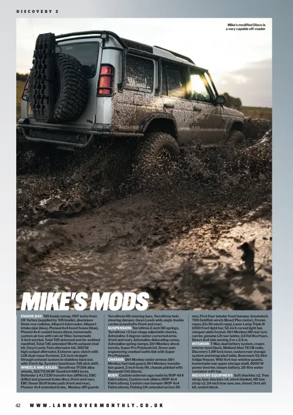 ??  ?? Mike's modified Disco is a very capable off-roader