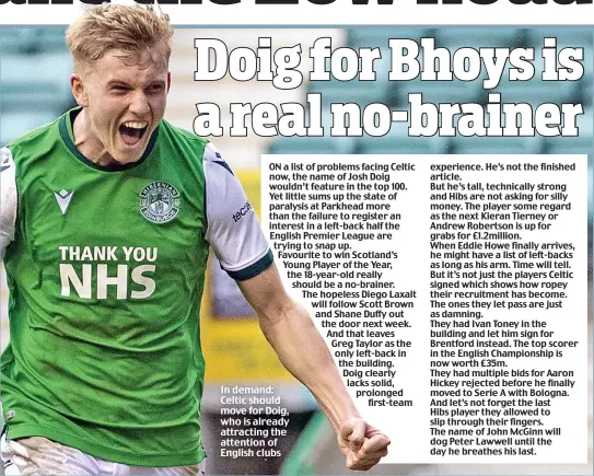  ??  ?? In demand: Celtic should move for Doig, who is already attracting the attention of English clubs