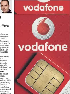  ?? PICTURE:GABRIEL SZABO/GUZELIAN ?? POOR SIGNAL: Vodafone’s move to a new billing platform has led to thousands of people reporting problems.
